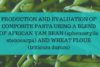 PRODUCTION AND EVALUATION OF COMPOSITE PASTA USING A BLEND OF AFRICAN YAM BEAN (sphenostylis stenocarpa) AND WHEAT FLOUR (triticum durum)