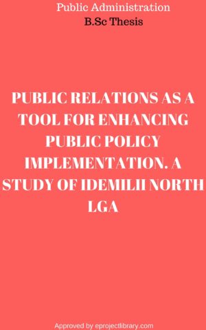 PUBLIC RELATIONS AS A TOOL FOR ENHANCING PUBLIC POLICY IMPLEMENTATION. A STUDY OF IDEMILII NORTH LGA