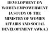 THE EFFECT OF ENTREPRENEURIAL DEVELOPMENT ON WOMEN EMPOWERMENT (A STUDY OF THE MINISTRY OF WOMEN AFFAIRS AND SOCIAL DEVELOPEMENT AWKA.)