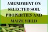 THE EFFECT OF SOME ORGANIC SOIL AMENDMENTS ON SELECTED SOIL PROPERTIES AND MAIZE YIELD