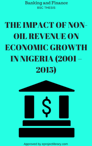 THE IMPACT OF NON-OIL REVENUE ON ECONOMIC GROWTH IN NIGERIA (2001 – 2015)