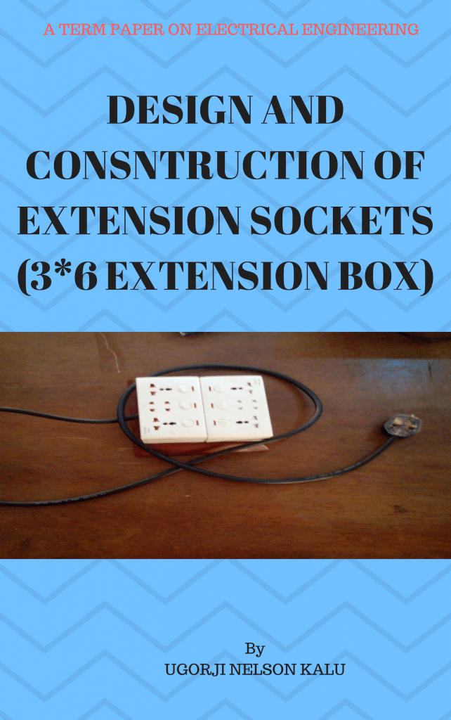 DESIGN AND CONSTRUCTION OF EXTENSION SOCKETS (3_6 EXTENSION BOX)