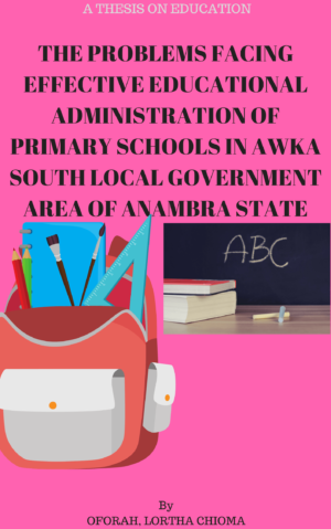THE PROBLEMS FACING EDUCATION SYSTEM IN NIGERIA: A CASE STUDY OF THE EDUCATION ADMINISTRATION