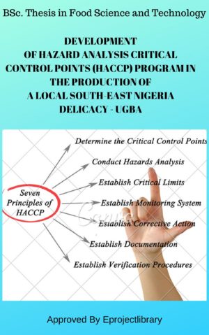 DEVELOPMENT OF HAZARD ANALYSIS CRITICAL CONTROL POINTS (HACCP) PROGRAM IN THE PRODUCTION OF A TRADITIONAL NIGERIA FOOD- UGBA