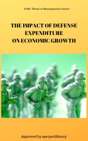 THE IMPACT OF DEFENSE EXPENDITURE ON ECONOMIC GROWTH