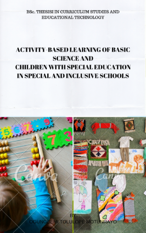 ACTIVITY-BASED LEARNING METHOD OF BASIC SCIENCE AND CHILDREN WITH SPECIAL EDUCATION IN SPECIAL AND INCLUSIVE SCHOOLS IN OBIO-AKPOR LOCAL GOVERNMENT OF RIVERS STATE