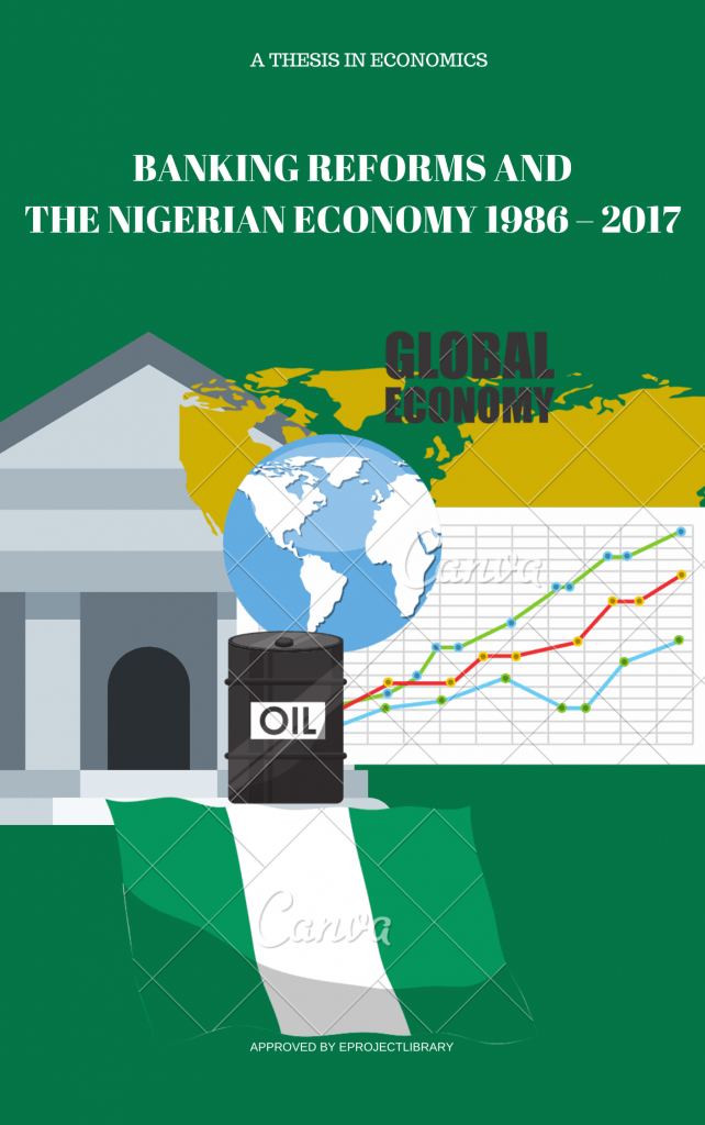 BANKING REFORMS AND THE NIGERIAN ECONOMY 1986 – 2017 .PDF