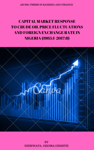 CAPITAL MARKET RESPONSE TO CRUDE OIL PRICE FLUCTUATIONS AND FOREIGN EXCHANGE RATE IN NIGERIA