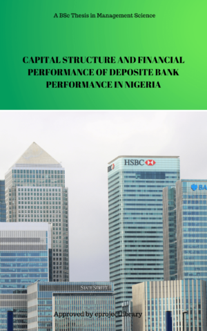 CAPITAL STRUCTURE AND FINANCIAL PERFORMANCE OF DEPOSIT BANK PERFORMANCE IN NIGERIA