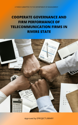 CORPORATE GOVERNANCE AND FIRM PERFORMANCE OF TELECOMMUNICATION FIRMS IN RIVERS STATE