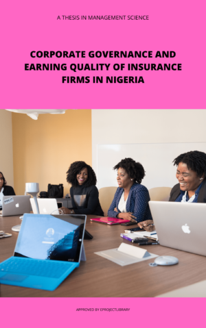 CORPORATE GOVERNANCE AND EARNING QUALITY OF INSURANCE FIRMS IN NIGERIA