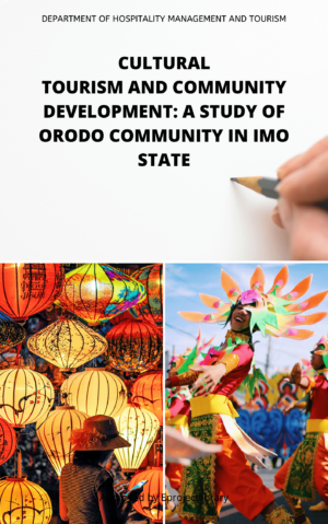 CULTURAL TOURISM AND COMMUNITY DEVELOPMENT_ A STUDY OF ORODO COMMUNITY IN IMO STATE