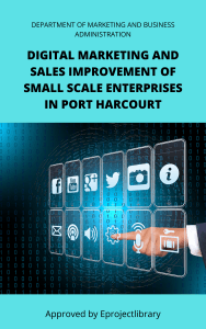 DIGITAL MARKETING AND SALES IMPROVEMENT OF SMALL SCALE ENTERPRISES IN PORT HARCOURT