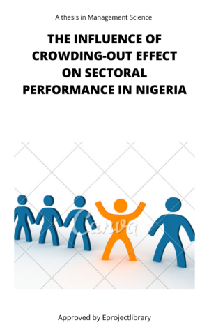 THE INFLUENCE OF CROWDING-OUT EFFECT ON SECTORAL PERFORMANCE IN NIGERIA