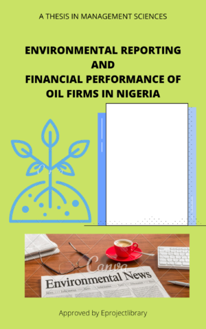 ENVIRONMENTAL REPORTING AND FINANCIAL PERFORMANCE OF OIL FIRMS IN NIGERIA