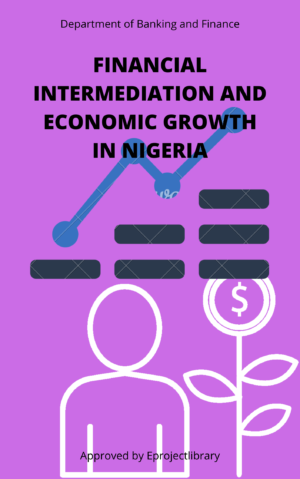 FINANCIAL INTERMEDIATION AND ECONOMIC GROWTH IN NIGERIA