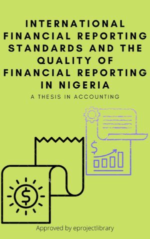 INTERNATIONAL FINANCIAL REPORTING STANDARDS AND THE QUALITY OF FINANCIAL REPORTING IN NIGERIA