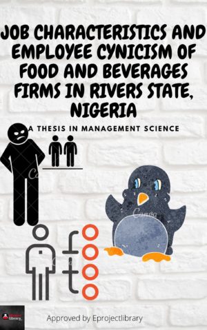 JOB CHARACTERISTICS AND EMPLOYEE CYNICISM OF FOOD AND BEVERAGES FIRMS IN RIVERS STATE, NIGERIA