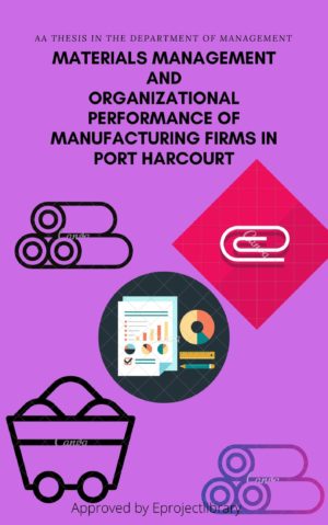 MATERIAL MANAGEMENT AND ORGANIZATIONAL PERFORMANCE OF MANUFACTURING FIRMS IN PORT HARCOURT