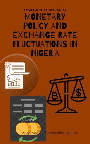 MONETARY POLICY AND EXCHANGE RATE FLUCTUATIONS IN NIGERIA