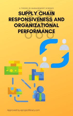 SUPPLY CHAIN RESPONSIVENESS AND ORGANIZATIONAL PERFORMANCE