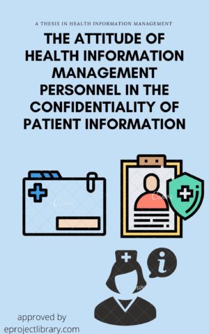 THE ATTITUDE OF HEALTH INFORMATION MANAGEMENT PERSONNEL IN THE CONFIDENTIALITY OF PATIENT INFORMATION